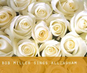 Bob Miller Sings (Allingham)