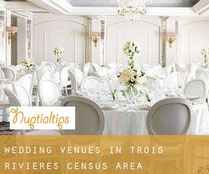 Wedding Venues in Trois-Rivières (census area)