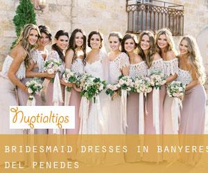 Bridesmaid Dresses in Banyeres del Penedès
