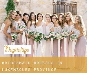 Bridesmaid Dresses in Luxembourg Province