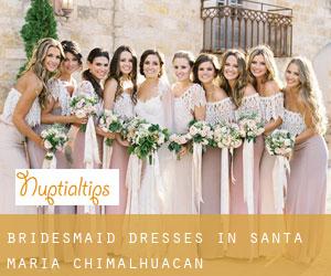 Bridesmaid Dresses in Santa María Chimalhuacán